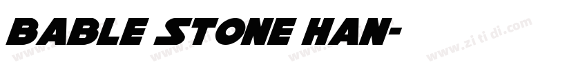 Bable Stone Han字体转换